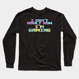 i can't adult now im gaming// retro vintage Long Sleeve T-Shirt